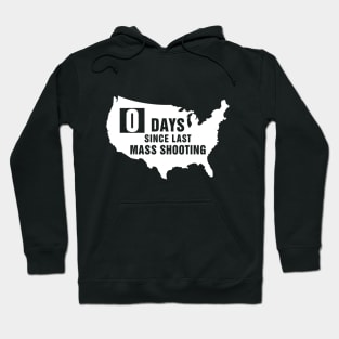 USA Zero Days Since Last Mass Shooting Hoodie